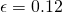 \epsilon=0.12