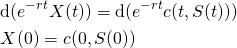 \begin{equation*} \begin{aligned}& \mathrm{d}(e^{-rt}X(t)) = \mathrm{d} (e^{-rt}c(t,S(t))) \\& X(0) = c(0,S(0))\end{aligned}\end{equation*}