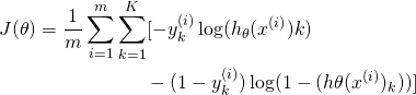 \[\begin{aligned}J(\theta) = \frac{1}{m} \sum_{i=1}^{m} \sum_{k=1}^K &[-y_k^{(i)}\log(h_{\theta}(x^{(i)})k) \\ &- (1-y_k^{(i)}) \log(1-(h{\theta}(x^{(i)})_k)) ]\end{aligned}\]