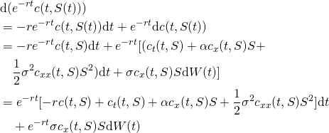 \begin{equation*}\begin{aligned}& \mathrm{d} (e^{-rt}c(t,S(t))) \\ & = -re^{-rt}c(t,S(t)) \mathrm{d} t + e^{-rt} \mathrm{d} c(t,S(t)) \\& = -re^{-rt}c(t,S) \mathrm{d} t + e^{-rt} [ ( c_t(t,S) + \alpha c_x(t,S)S + \\ & \quad \frac{1}{2}\sigma^2 c_{xx}(t,S) S^2 ) \mathrm{d} t + \sigma c_x(t,S) S \mathrm{d} W(t) ] \\& = e^{-rt}[ -rc(t,S) + c_t(t,S) + \alpha c_x(t,S)S + \frac{1}{2}\sigma^2 c_{xx}(t,S) S^2 ] \mathrm{d} t \\ & \quad + e^{-rt}\sigma c_x(t,S) S \mathrm{d} W(t)\end{aligned}\end{equation*}