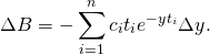 \[\Delta B =  -\sum_{i=1}^n c_it_ie^{-yt_i}  \Delta y.\]