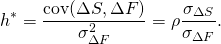 \[h^*=\frac{\mbox{cov}(\Delta S,\Delta F)}{\sigma_{\Delta F}^2}=\rho\frac{\sigma_{\Delta S}}{\sigma_{\Delta F}}.\]