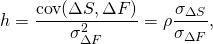 \[h=\frac{\mbox{cov}(\Delta S,\Delta F)}{\sigma_{\Delta F}^2}=\rho\frac{\sigma_{\Delta S}}{\sigma_{\Delta F}},\]