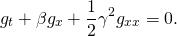 \[g_t+\beta g_x + \frac{1}{2}\gamma^2 g_{xx} = 0.\]